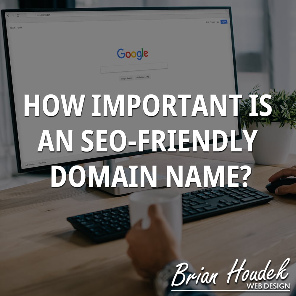 How Important is an SEO-Friendly Domain Name?
